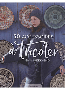 50 accessoires à tricoter en 1 week-end