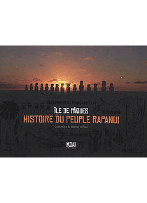 Ile de Pâques : histoire du peuple rapanui, Catherine & Michel Orliac