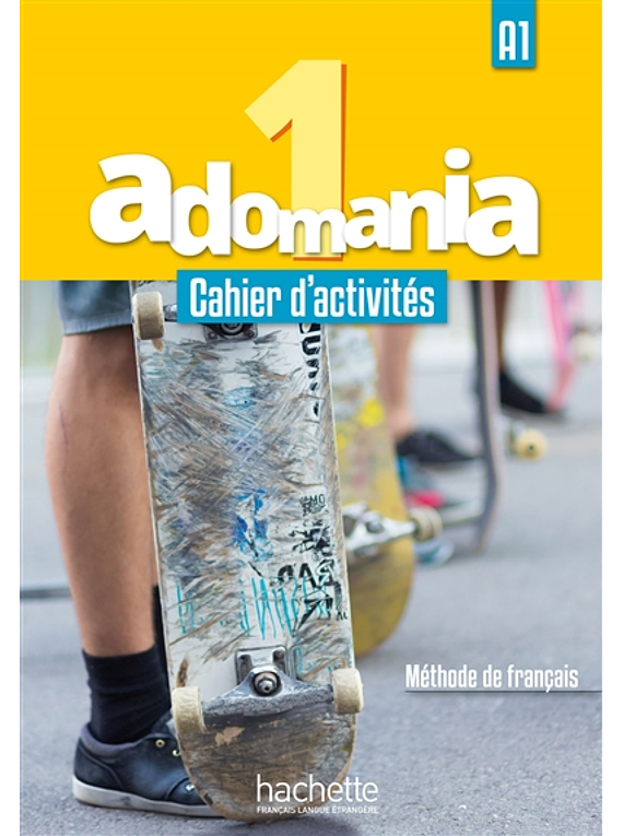 Adomania 1 : A1, méthode de français : cahier d'activités