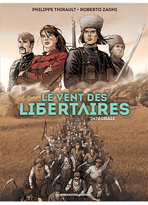Le vent des libertaires : intégrale, de Philippe Thirault et Roberto Zaghi