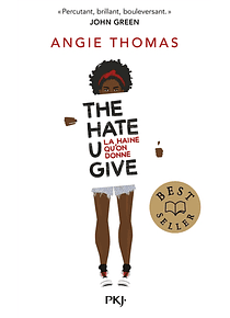 The Hate U Give / La haine qu'on donne, de Angie Thomas