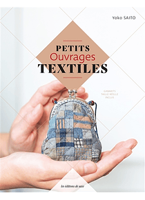 Petits ouvrages textiles, de Yoko Saito