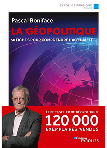 La géopolitique : 50 fiches pour comprendre l'actualité, de Pascal Boniface