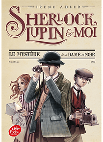 Sherlock, Lupin & moi - Le mystère de la dame en noir, de Irene Adler