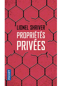 Propriétés privées, de Lionel Shriver