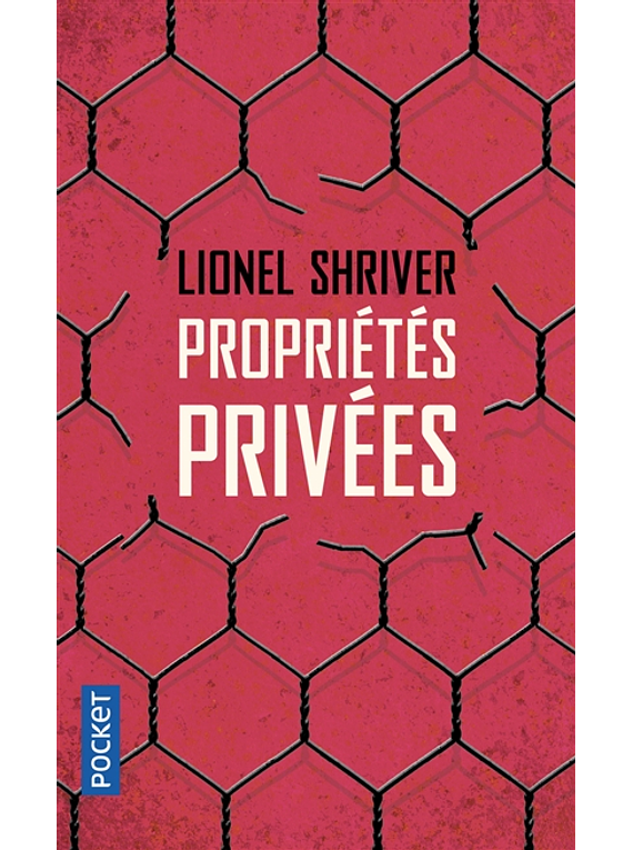 Propriétés privées, de Lionel Shriver