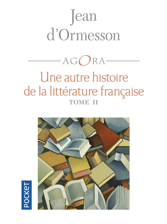 Une autre histoire de la littérature française 2, de Jean d'Ormesson