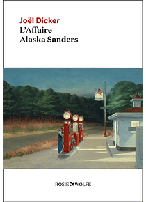 L'affaire Alaska Sanders, de Joël Dicker