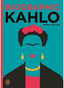 Biographic Kahlo, de Sophie Collins traduit de l'anglais (Royaume-Uni) par Benjamin Peylet