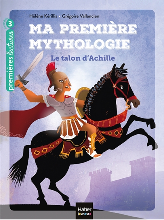  Ma première mythologie - Le talon d'Achille, de Hélène Kérillis