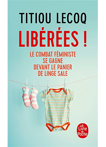  Libérées ! de Titiou Lecoq