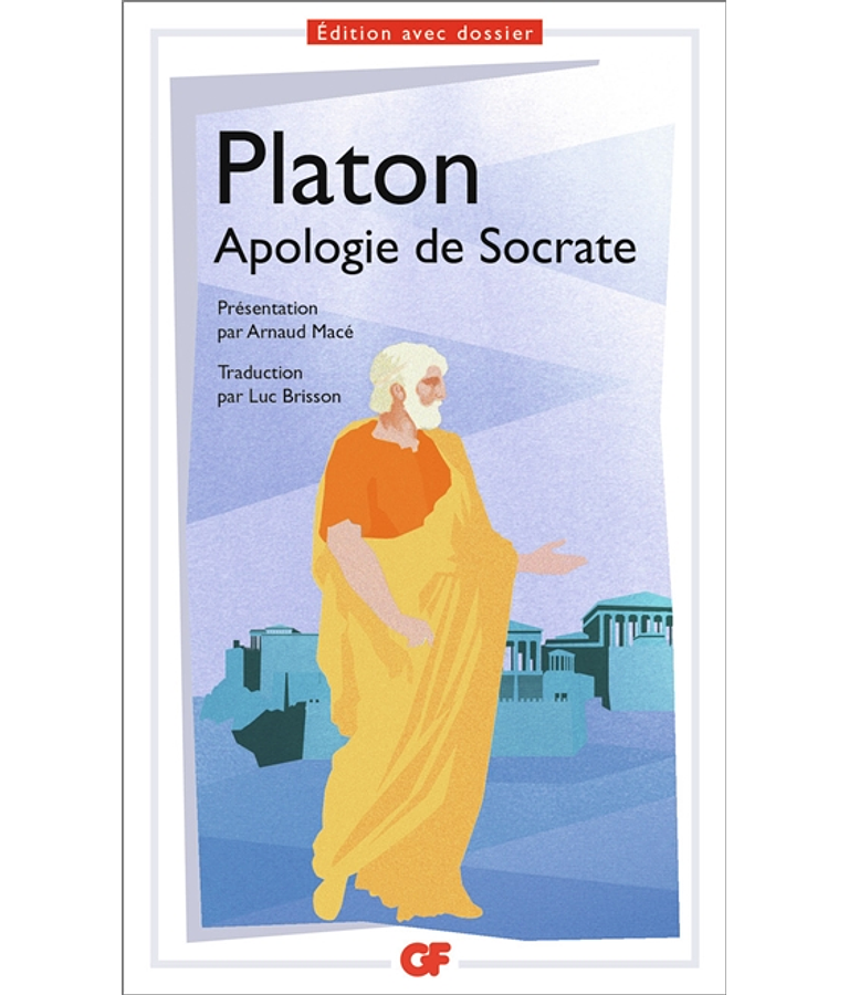 Apologie de Socrate, de Platon