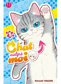 Chat malgré moi 1, de Konomi Wagata 