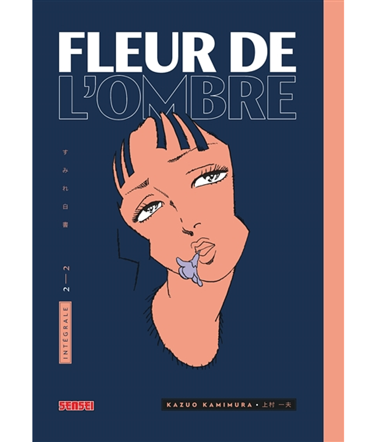 Fleur de l'ombre : 2, de Kazuo Kamimura