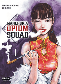 Manchuria opium squad 1, de Tsukasa Monma et Shikako 