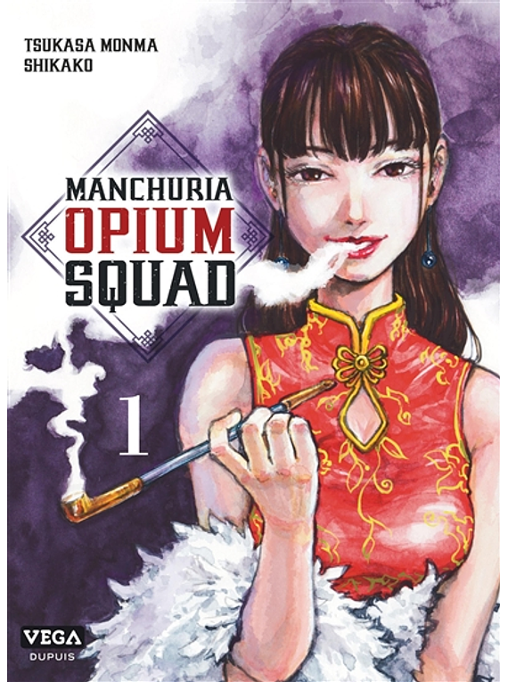 Manchuria opium squad 1, de Tsukasa Monma et Shikako 