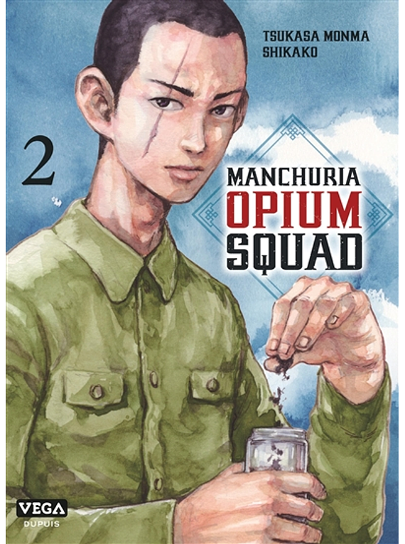Manchuria opium squad 2, de Tsukasa Monma et Shikako 