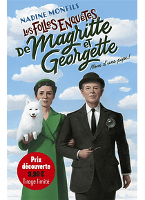 Les folles enquêtes de Magritte et Georgette - Nom d'une pipe ! de Nadine Monfils