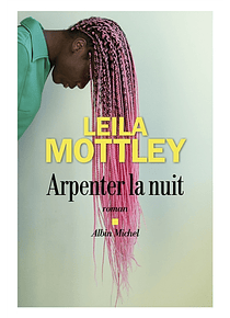 Arpenter la nuit, Leila Mottley