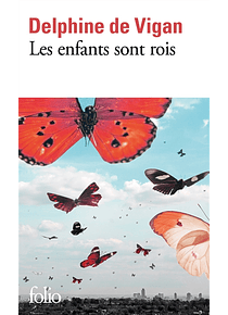 Les enfants sont rois, de Delphine de Vigan