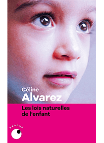 Les lois naturelles de l'enfant, de Céline Alvarez