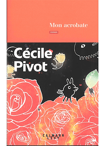 Mon acrobate, de Cécile Pivot