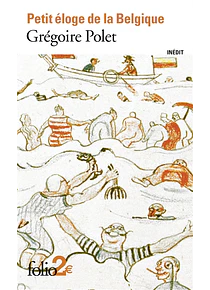 Petit éloge de la Belgique, de Grégoire Polet