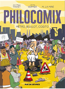 Philocomix 3 - Métro, boulot, cogito, de Jean-Philippe Thivet, Jérôme Vermer et Mathieu La Mine