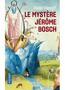Le mystère Jérôme Bosch, de Peter Dempf 