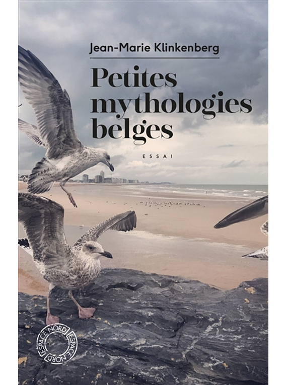 Petites mythologies belges : essai, de Jean-Marie Klinkenberg