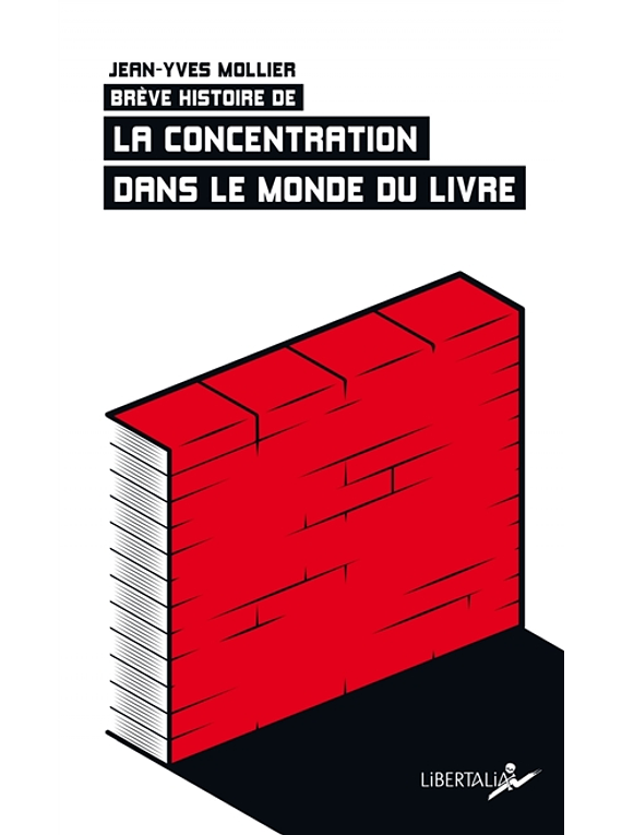 Brève histoire de la concentration dans le monde du livre, de Jean-Yves Mollier