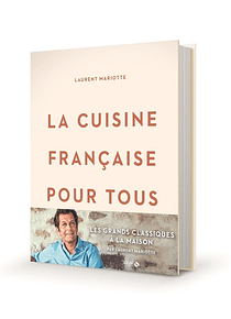 La cuisine française pour tous , de Laurent Mariotte