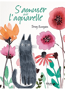 S'amuser avec l'aquarelle, de Terry Runyan