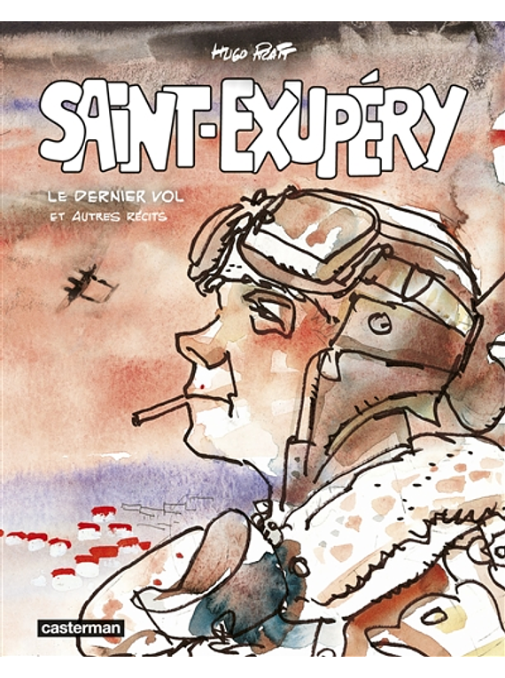 Saint-Exupéry, le dernier vol : et autres récits, de Hugo Pratt 