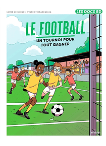 Le football : un tournoi pour tout gagner, de Lucie Le Moine et Vincent Brascaglia