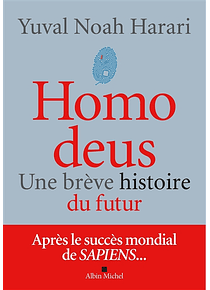 Homo deus : une brève histoire du futur, de Yuval Noah Harari 