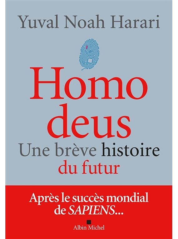 Homo deus : une brève histoire du futur, de Yuval Noah Harari 