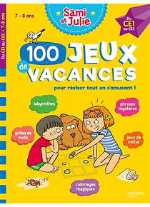 Sami et Julie : 100 jeux de vacances  7-8 ans, du CE1 au CE2