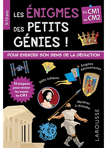 Les énigmes des petits génies ! du CM1 au CM2, 9-10 ans