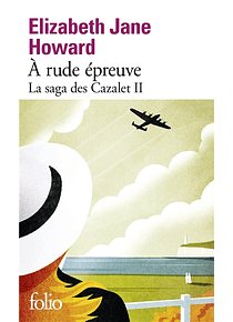 La saga des Cazalet 2 - A rude épreuve, de Elizabeth Jane Howard 