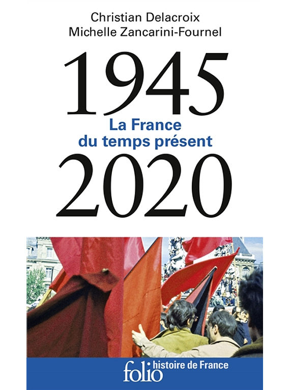 La France du temps présent : 1945-2005, de Christian Delacroix et Michelle Zancarini-Fournel