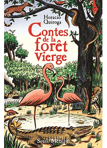Contes de la forêt vierge, de Horacio Quiroga 