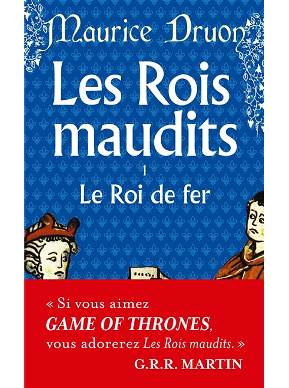 Les rois maudits 1 - Le roi de fer, de Maurice Druon