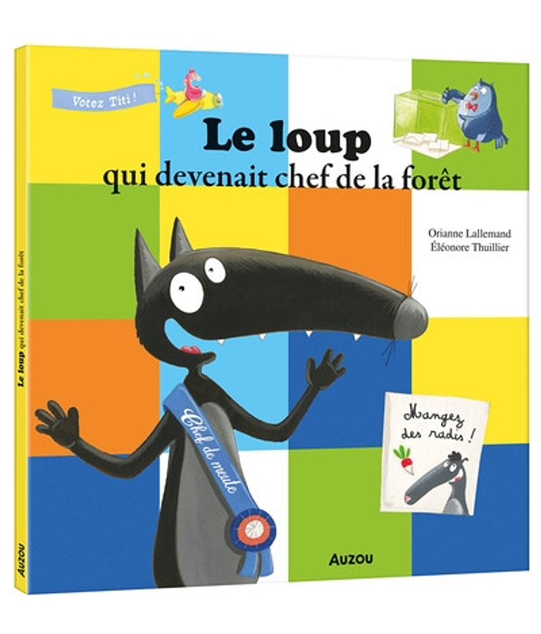  Le loup qui devenait chef de la forêt, de Orianne Lallemand et Eléonore Thuillier