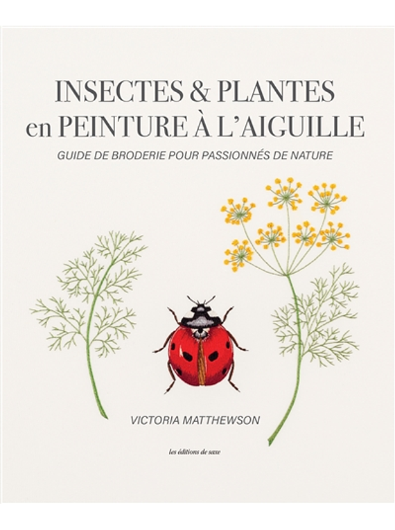 Insectes & plantes en peinture à l'aiguille, de Victoria Matthewson