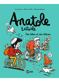 Anatole Latuile - Des bêtes et des bêtises