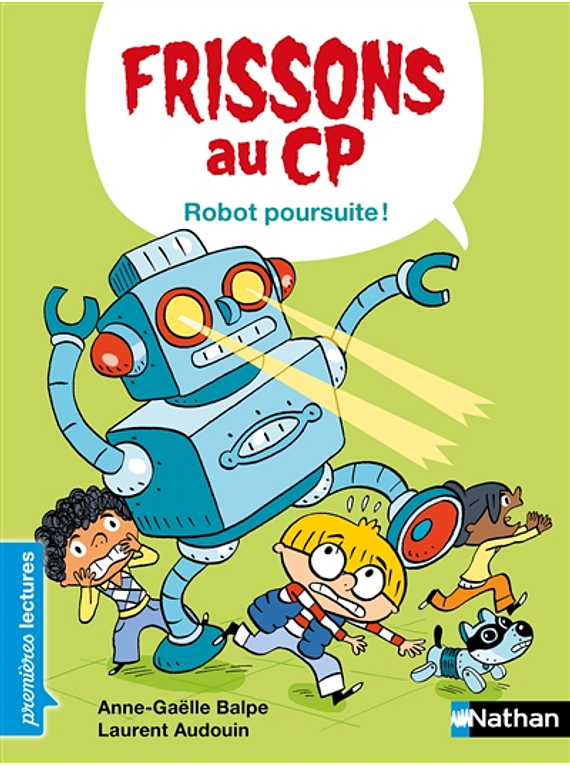 Frissons au CP - Robot poursuite ! de Anne-Gaëlle Balpe et Laurent Audouin