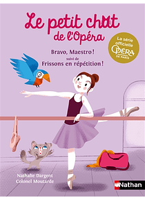 Le petit chat de l'Opéra Bravo, Maestro ! suivi de Frissons en répétition ! de Nathalie Dargent 