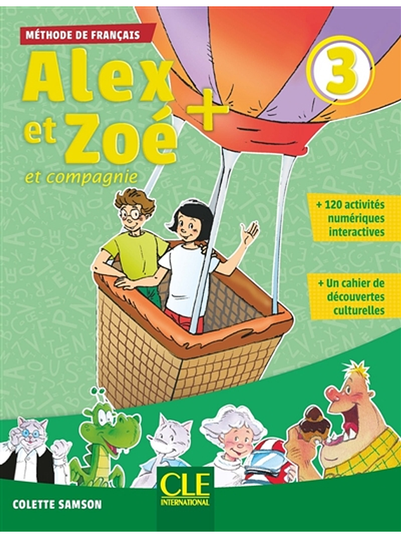 Alex et Zoé + et compagnie 3 : méthode de français