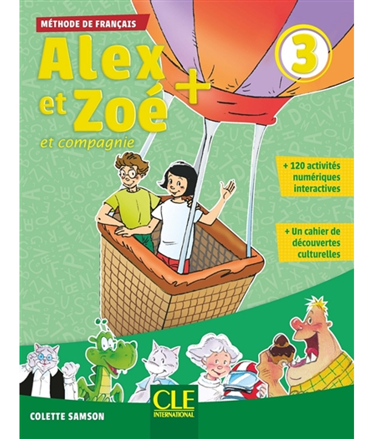 Alex et Zoé + et compagnie 3 : livre de l'élève